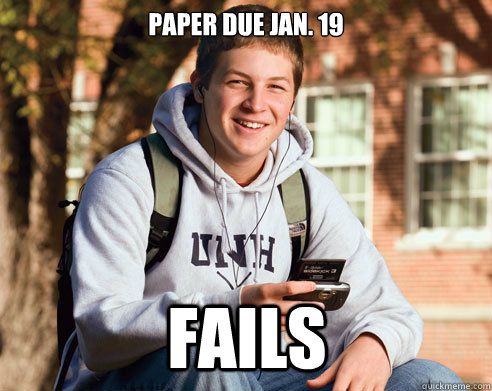 Paper due Jan. 19 Fails  College Freshman