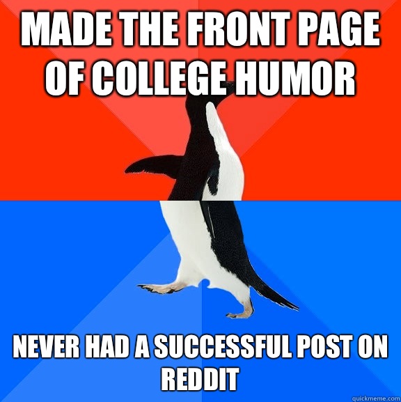 Made the front page of College Humor Never had a successful post on Reddit  Socially Awesome Awkward Penguin