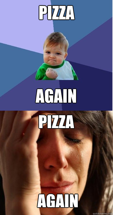 Pizza again pizza
 again - Pizza again pizza
 again  Misc