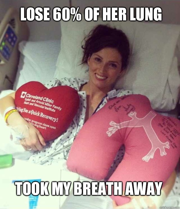 Lose 60% of her lung Took my breath away  Ridiculously Photogenic Surgery Girl