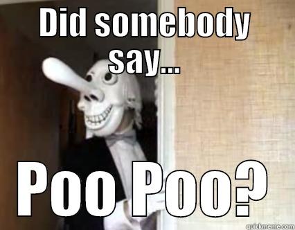 DID SOMEBODY SAY... POO POO? Misc
