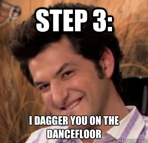STep 3: I Dagger you on the dancefloor  