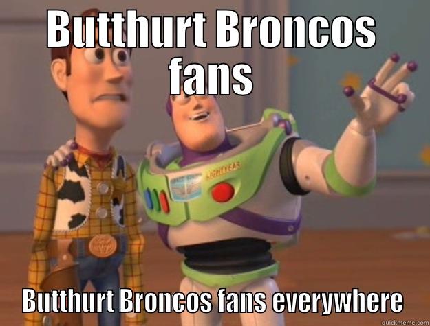 BUTTHURT BRONCOS FANS BUTTHURT BRONCOS FANS EVERYWHERE Toy Story