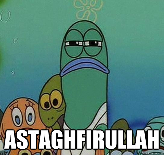  astaghfirullah  Serious fish SpongeBob