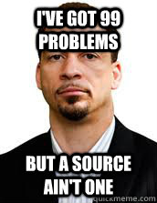 I've Got 99 Problems But a Source Ain't One - I've Got 99 Problems But a Source Ain't One  Chris Broussard