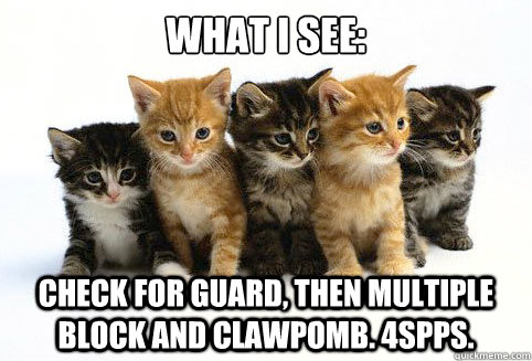 What I see: Check for Guard, then Multiple Block and ClawPOMB. 4SPPs.  