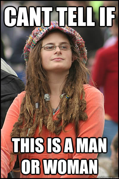 cant tell if  this is a man or woman  College Liberal