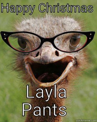 HAPPY CHRISTMAS  LAYLA PANTS  Judgmental Bookseller Ostrich