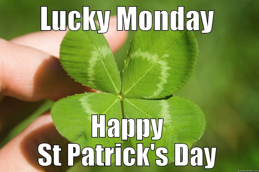 LUCKY MONDAY HAPPY ST PATRICK'S DAY Misc