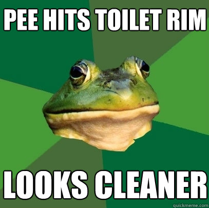 pee hits toilet rim looks cleaner  Foul Bachelor Frog