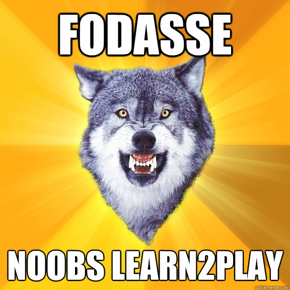 FODASSE NOOBS LEARN2PLAY  Courage Wolf