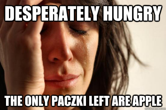Desperately hungry The only paczki left are apple  First World Problems