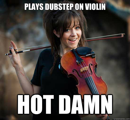 plays dubstep on violin hot damn  Lindsey Stirling