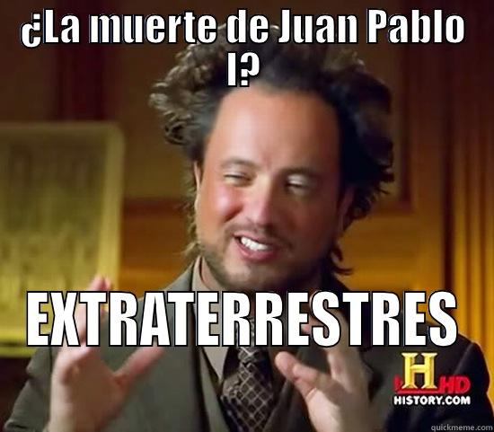 ¿LA MUERTE DE JUAN PABLO I? EXTRATERRESTRES Ancient Aliens