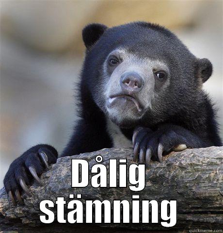  DÅLIG STÄMNING Confession Bear