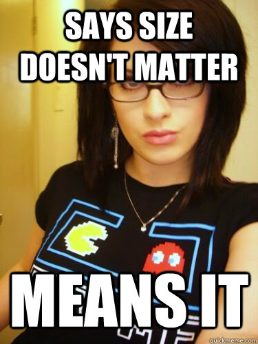 Says size doesn't matter Means it - Says size doesn't matter Means it  Cool Chick Carol