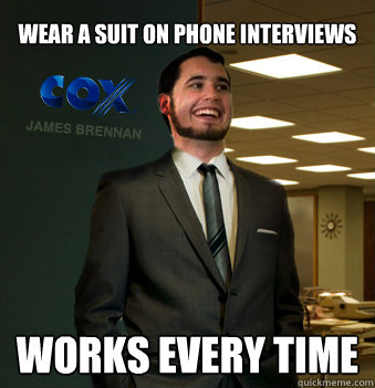 wear a suit on phone interviews works every time - wear a suit on phone interviews works every time  Success Chunk