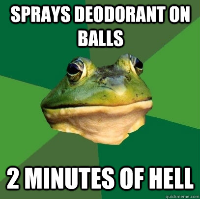 sprays deodorant on balls 2 minutes of hell  Foul Bachelor Frog