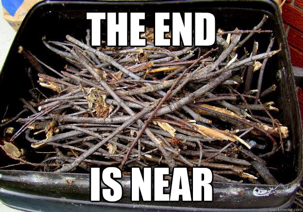 the end is near - the end is near  Fiddlesticks