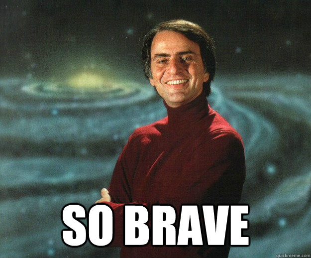  So Brave  Carl Sagan