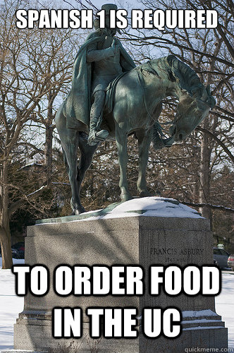 Spanish 1 is required to order food in the uc  Drew University Meme