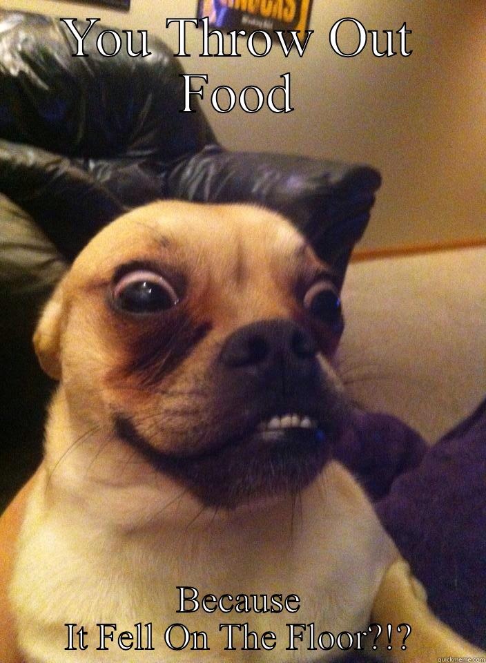 YOU THROW OUT FOOD BECAUSE IT FELL ON THE FLOOR?!? Confession kid