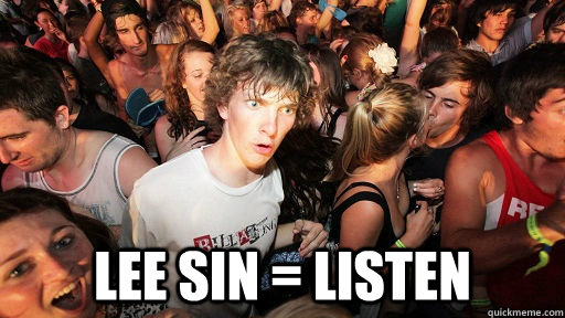  Lee Sin = Listen  Sudden Clarity Clarence Neopet