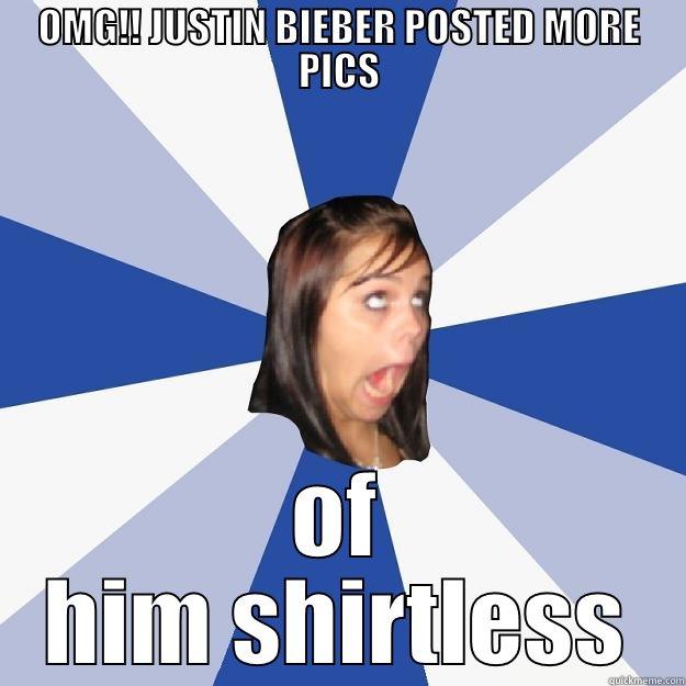 OMG!! JUSTIN BIEBER POSTED MORE PICS OF HIM SHIRTLESS Annoying Facebook Girl