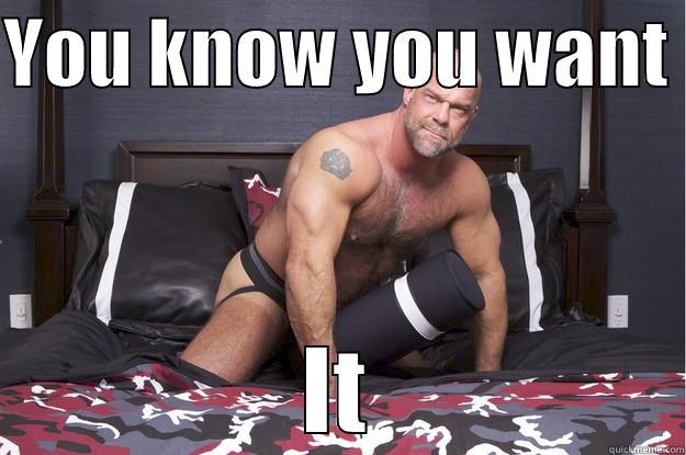YOU KNOW YOU WANT  IT Gorilla Man