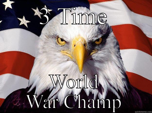 3 TIME WORLD WAR CHAMP One-up America