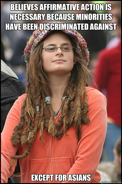 Believes affirmative action is necessary because minorities have been discriminated against Except for Asians  College Liberal