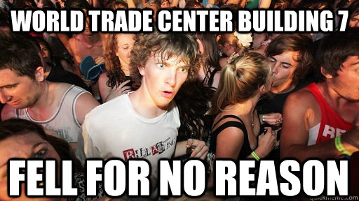 World Trade center building 7 Fell for no reason  Sudden Clarity Clarence