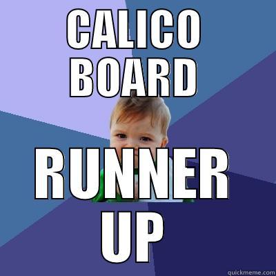 CALICO BOARD RUNNER UP Success Kid