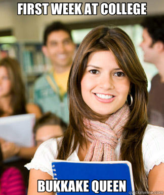 FIRST WEEK AT COLLEGE BUKKAKE QUEEN  Sheltered College Freshman