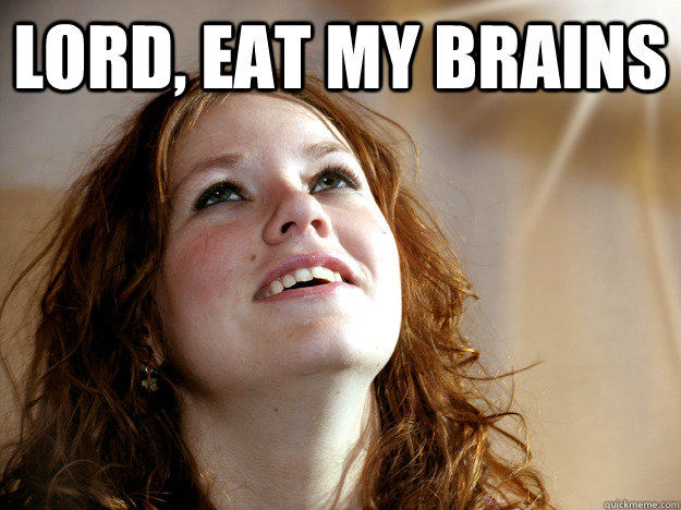 lord, eat my brains  - lord, eat my brains   Christian Christina