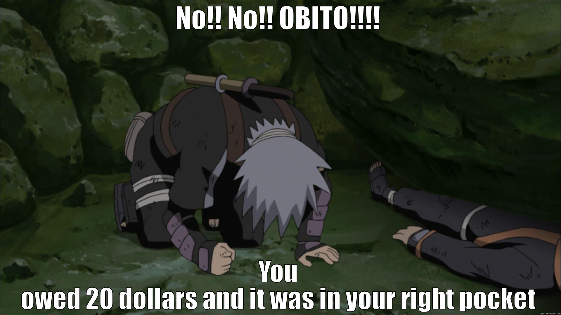 kakashi funny - NO!! NO!! OBITO!!!! YOU OWED 20 DOLLARS AND IT WAS IN YOUR RIGHT POCKET Misc