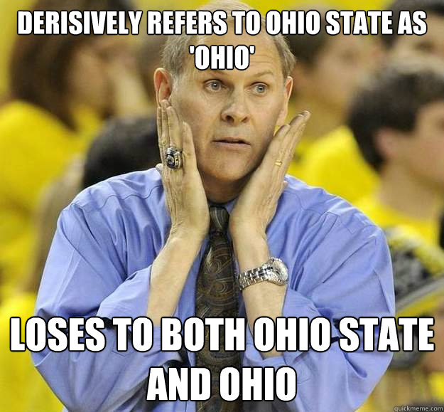 Derisively refers to Ohio State as 'Ohio' Loses to both Ohio State and Ohio  