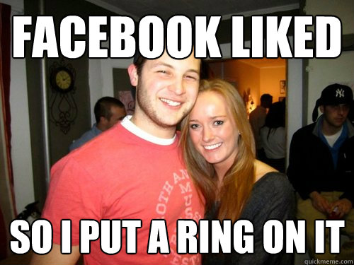 Facebook Liked SO i PUT A RING ON IT  Freshman Couple