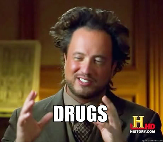  Drugs  Ancient Aliens