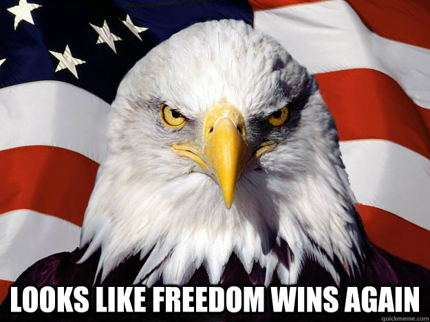  looks like freedom wins again  One-up America