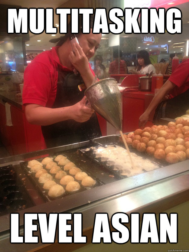 MULTITASKING LEVEL ASIAN  