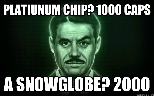 platiunum chip? 1000 caps A Snowglobe? 2000 - platiunum chip? 1000 caps A Snowglobe? 2000  Misc