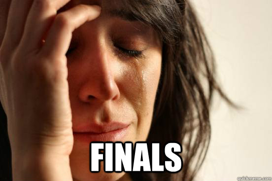  Finals  First World Problems