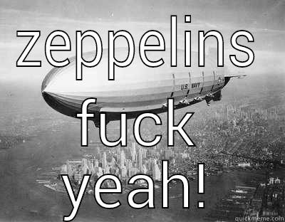 ZEPPELINS FUCK YEAH! Misc