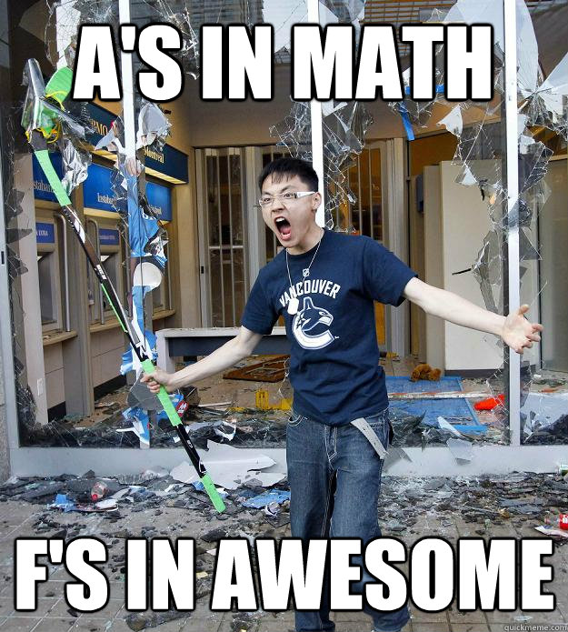 a's in math f's in awesome - a's in math f's in awesome  Asian Hockey Rage Boy