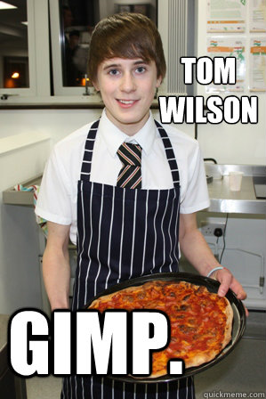 Tom 
Wilson GIMP. - Tom 
Wilson GIMP.  Pizza Boi