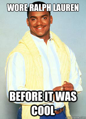 Wore Ralph Lauren Before it was cool - Wore Ralph Lauren Before it was cool  Hipster Carlton