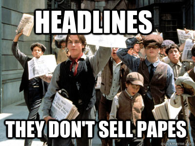 headlines They don't sell papes - headlines They don't sell papes  newsies