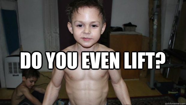 do you even lift?   