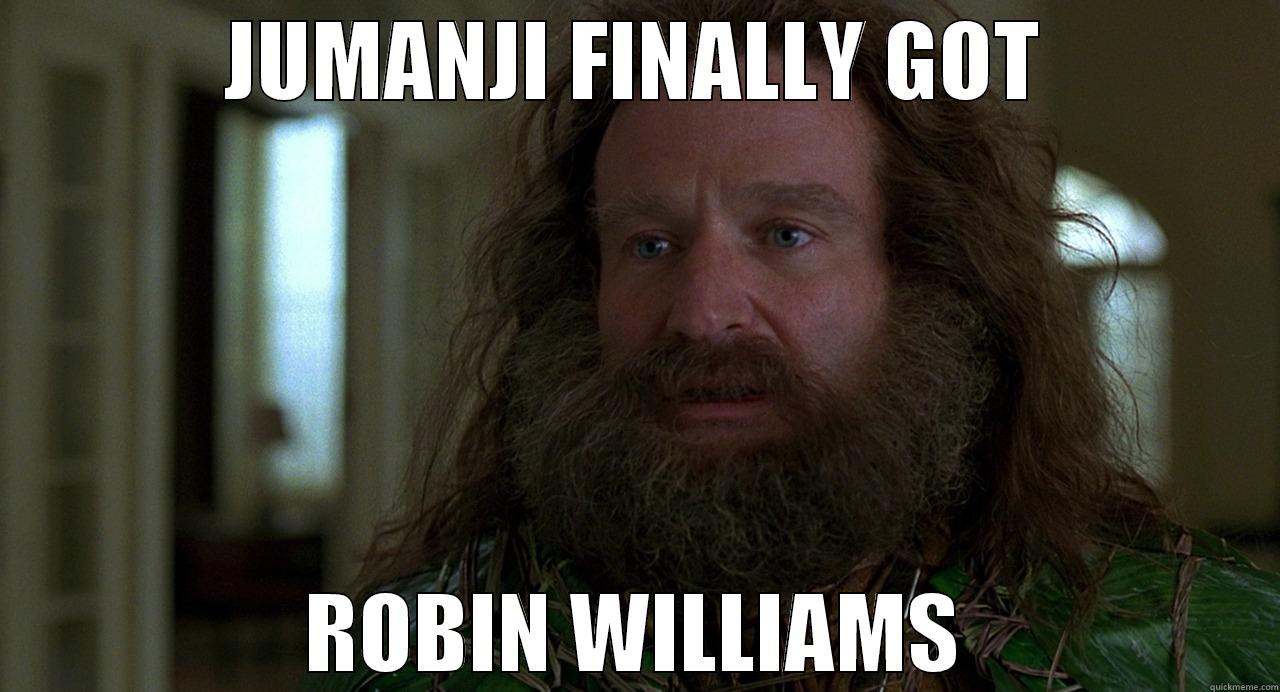 Jumanji Finally Got Him - JUMANJI FINALLY GOT ROBIN WILLIAMS Misc
